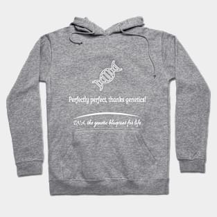 Perfectly perfect thanks genetics! Hoodie